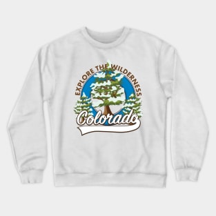 Explore the Wilderness, Colorado Crewneck Sweatshirt